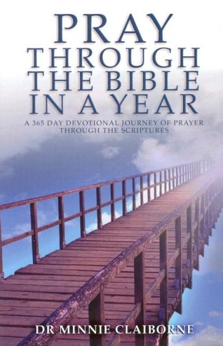 Stock image for Pray Through the Bible in a Year: A 365 Day Devotional Journey of Prayer Through the Scriptures for sale by WorldofBooks