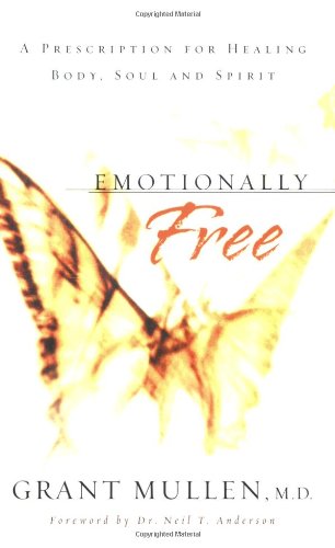 9781852403652: Emotionally Free: A Prescription for Healing Body, Soul and Spirit