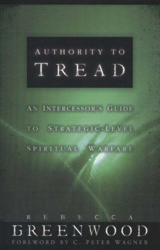 9781852404161: Authority to Tread: an Intercessors Guide to Strategic-Level Spiritual Warfare