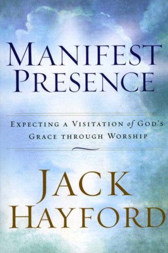 Beispielbild fr Manifest Presence: Expecting a Visitation of God's Grace Through Worship zum Verkauf von Half Price Books Inc.