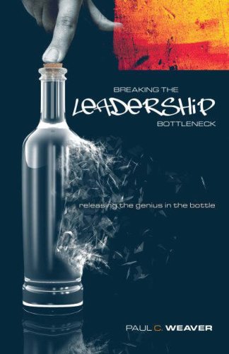Stock image for Breaking the Leadership Bottleneck: Releasing the Genius in the Bottle for sale by WorldofBooks