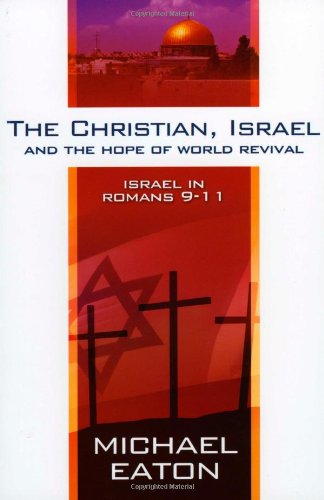 Beispielbild fr The Christian, Israel and the Hope of World Revival: Israel in Romans 9-11 zum Verkauf von WorldofBooks
