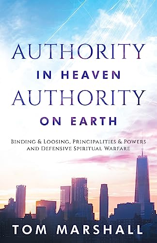 9781852404390: Authority in Heaven, Authority on Earth: Binding and Loosing, Principalities and Powers