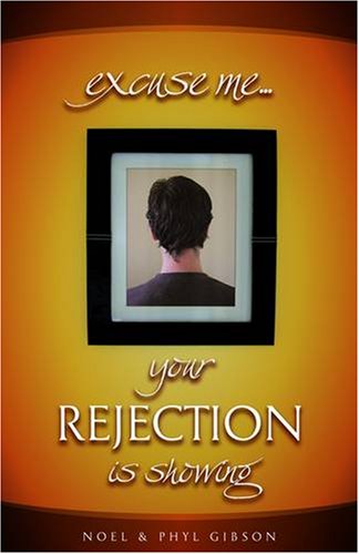 Excuse Me... Your Rejection Is Showing (9781852404888) by Noel Gibson; Phyl Gibson