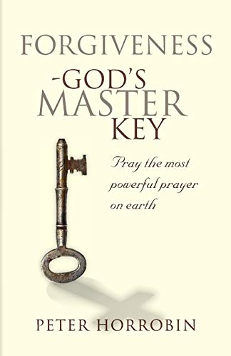 Stock image for Forgiveness - Gods Master Key: Pray the Most Powerful Prayer on Earth! for sale by Brit Books