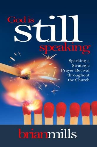 Stock image for God is Still Speaking: Sparking a Strategic Prayer Revival Throughout the Church for sale by WorldofBooks