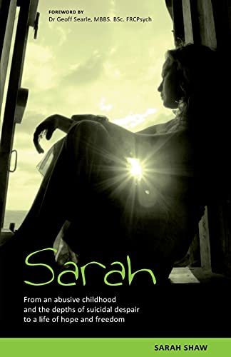 Stock image for Sarah: From an abusive childhood and the depths of suicidal despair to a life of hope and freedom. for sale by ThriftBooks-Atlanta