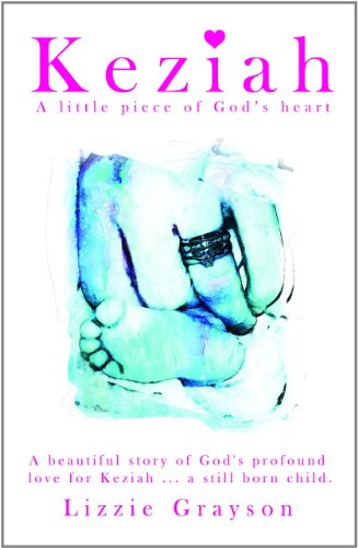 Beispielbild fr Keziah: A little Piece of God's Heart zum Verkauf von WorldofBooks