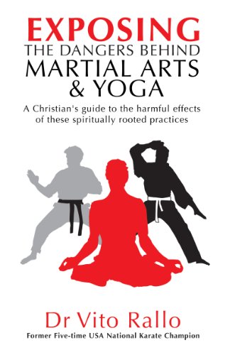 Beispielbild fr Exposing the Dangers Behind Martial Arts and Yoga: A Christian's Guide to the Harmful Effects of These Spiritually Rooted Practices zum Verkauf von ThriftBooks-Dallas