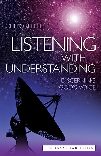 Stock image for Listening with Understanding: Discerning God's Voice for sale by WorldofBooks