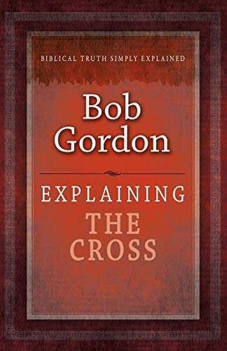Beispielbild fr Explaining the Cross zum Verkauf von WeBuyBooks