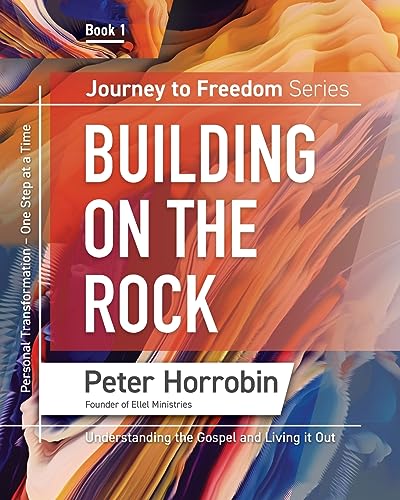 Stock image for Journey to Freedom - Building on the Rock: Keys to Personal Transformation: 1 for sale by Bahamut Media