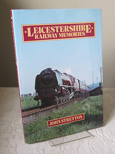 Stock image for Leicestershire Railway Memories for sale by WorldofBooks