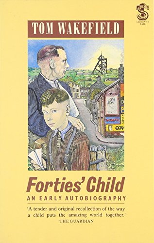9781852421168: Forties' Child: An Early Autobiography (Serpent's Tail Book)