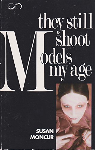9781852422301: They Still Shoot Models My Age