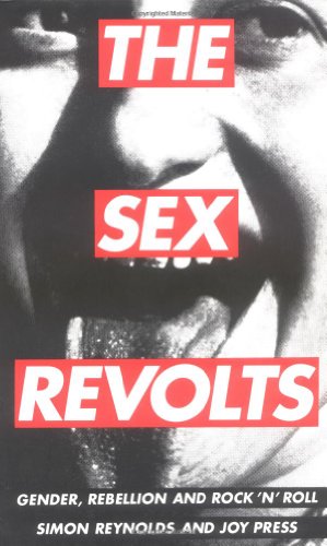 Beispielbild fr The Sex Revolts: Gender, Rebellion and Rock 'N' Roll zum Verkauf von Anybook.com