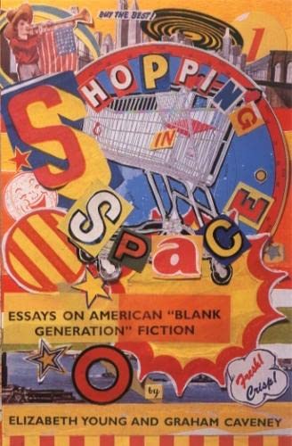 9781852422554: Shopping in Space: Essays on American 'Blank Generation' Fiction