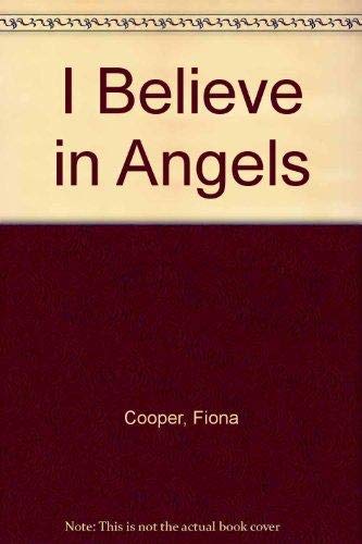 Beispielbild fr I Believe in Angels zum Verkauf von The Book Cellar, LLC