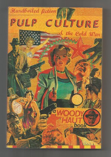 Stock image for Pulp Culture: Hardboiled Fiction & the Cold War for sale by WorldofBooks