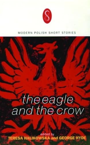 Imagen de archivo de The Eagle and the Crow: Modern Polish Short Stories a la venta por WorldofBooks