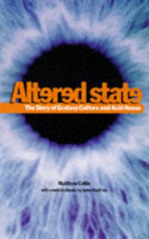 Stock image for Altered State : The Story of Ecstasy Culture and Acid House for sale by Susan B. Schreiber