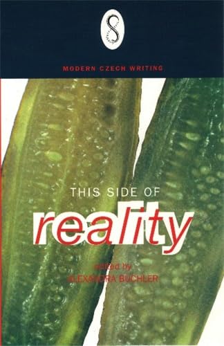 Stock image for This Side of Reality : Modern Czech Writing for sale by Better World Books