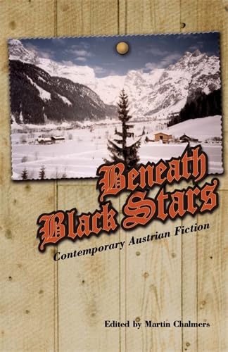 Beispielbild fr Beneath Black Stars : Contemporary Austrian Short Stories zum Verkauf von Better World Books Ltd