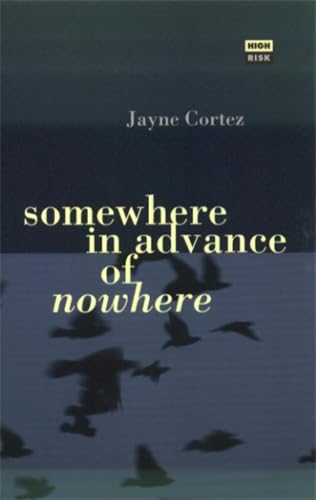 Imagen de archivo de Somewhere in Advance of Nowhere (High Risk Books) a la venta por GF Books, Inc.
