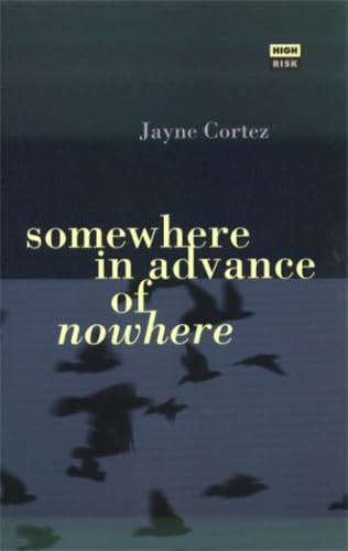 Stock image for Somewhere in Advance of Nowhere (High Risk Books) for sale by GF Books, Inc.