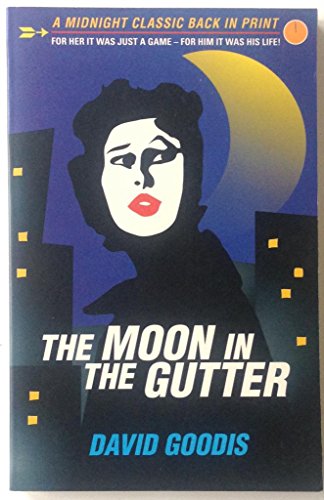 The Moon in the Gutter (Midnight Classics) (9781852424497) by Goodis, David