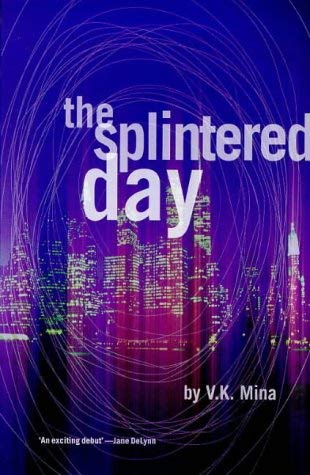 Stock image for THE SPLINTERED DAY for sale by marvin granlund