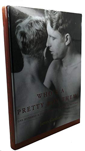 Beispielbild fr Who's a Pretty Boy, Then?: One Hundred & Fifty Years of Gay Life in Pictures zum Verkauf von Ronald James