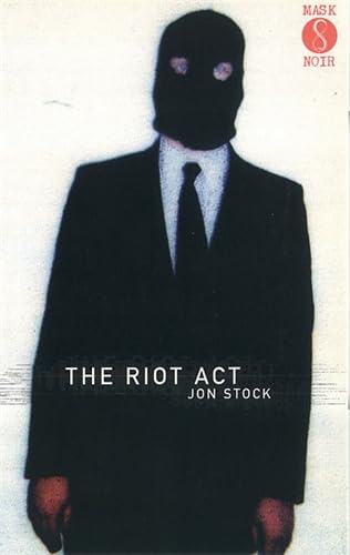 The Riot Act (A Mask Noir Title)