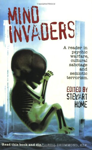Stock image for Mind Invaders: A Reader in Psychic Warfare, Cultural Sabotage and Semiotic Terrorism for sale by Ergodebooks
