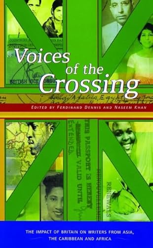 Stock image for Voices of the Crossing: The Impact of Britain on Writers from Asia, the Caribbean and Africa for sale by Reuseabook