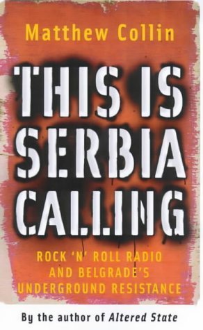 Stock image for This Is Serbia Calling: Rock 'N' Roll Radio and Belgrade's Undergound Resistance for sale by Jenson Books Inc