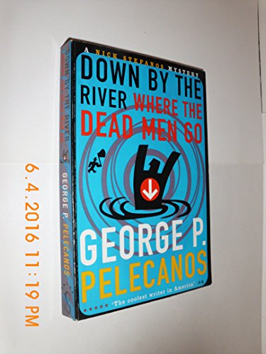 9781852427160: Down by the River Where the Dead Men Go (A Five Star Title)