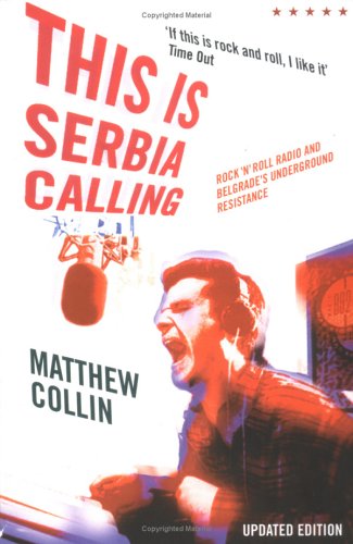 9781852427764: This is Serbia Calling: Rock 'n' Roll Radio and Belgrade's Underground Resistance