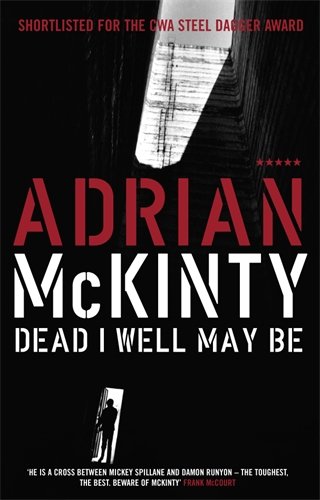Dead I Well May Be (9781852427801) by Adrian McKinty
