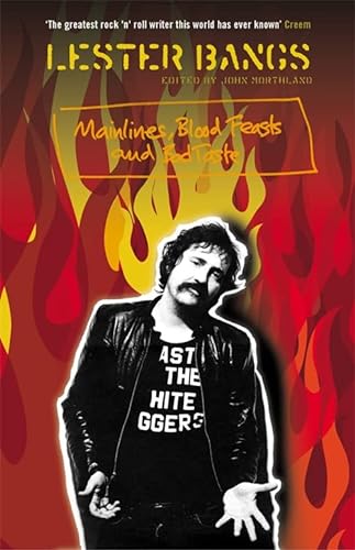 Stock image for Mainlines, Blood Feasts and Bad Taste: A Lester Bangs Reader for sale by WorldofBooks