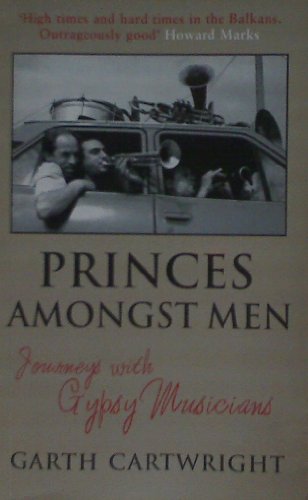 9781852428778: Princes Amongst Men: Journeys With Gypsy Musicians