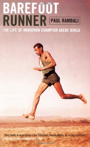 Barefoot Runner: The Life of Marathon Champion Abebe Bikila - Rambali, Paul