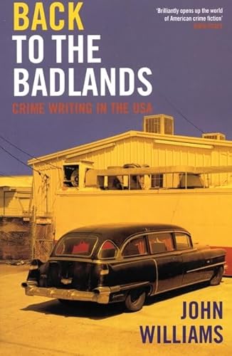 Beispielbild fr Back to the Badlands : Crime Writing in the USA zum Verkauf von Better World Books