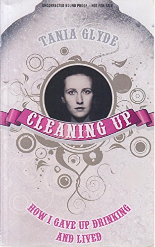 Imagen de archivo de Cleaning Up : How I Gave up Drinking and Lived a la venta por Better World Books: West