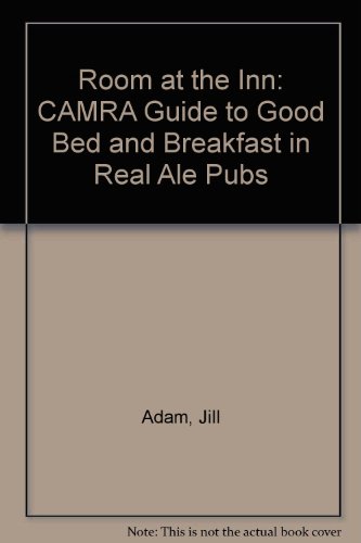 9781852491192: Room at the Inn: CAMRA Guide to Good Bed and Breakfast in Real Ale Pubs