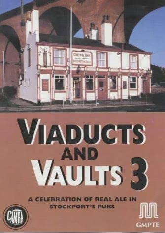 Beispielbild fr Viaducts and Vaults 3: A Celebration of Real Ale in Stockport's Pubs zum Verkauf von WorldofBooks