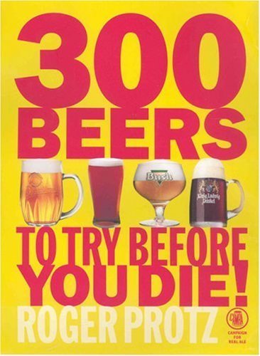 Beispielbild fr 300 Beers to Try Before You Die! zum Verkauf von Better World Books