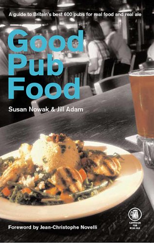 Stock image for Good Pub Food : A Guide to Britain's Best 600 Pubs for Real Food and Real Ale for sale by Better World Books