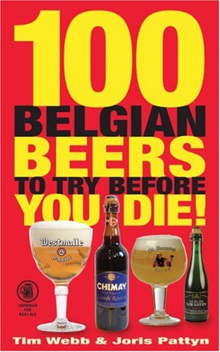 Stock image for 100 Belgian Beers to Try Before You Die! for sale by ThriftBooks-Dallas