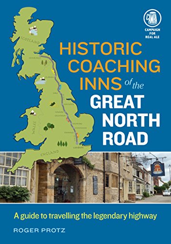 Beispielbild fr Historic Coaching Inns of the Great North Road - a Travellers' Guide to their past and Present: A Guide to Travelling the Legendary Highway zum Verkauf von WorldofBooks